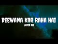Javed Ali Deewana Kar Raha Hai Lyrics Javedali Deewanakarrahahai Deewanakarrahahailyrics