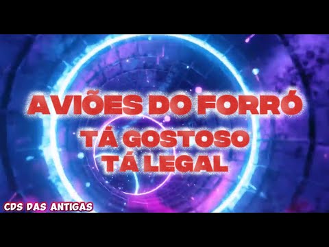 Tá Gostoso, Tá Legal - Aviões do Forró
