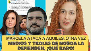 Marcela attacks Aquiles, again | Noboa's media and trolls defend her, how strange!