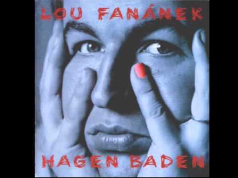 LP přepis - Lou Fanánek Hagen Baden