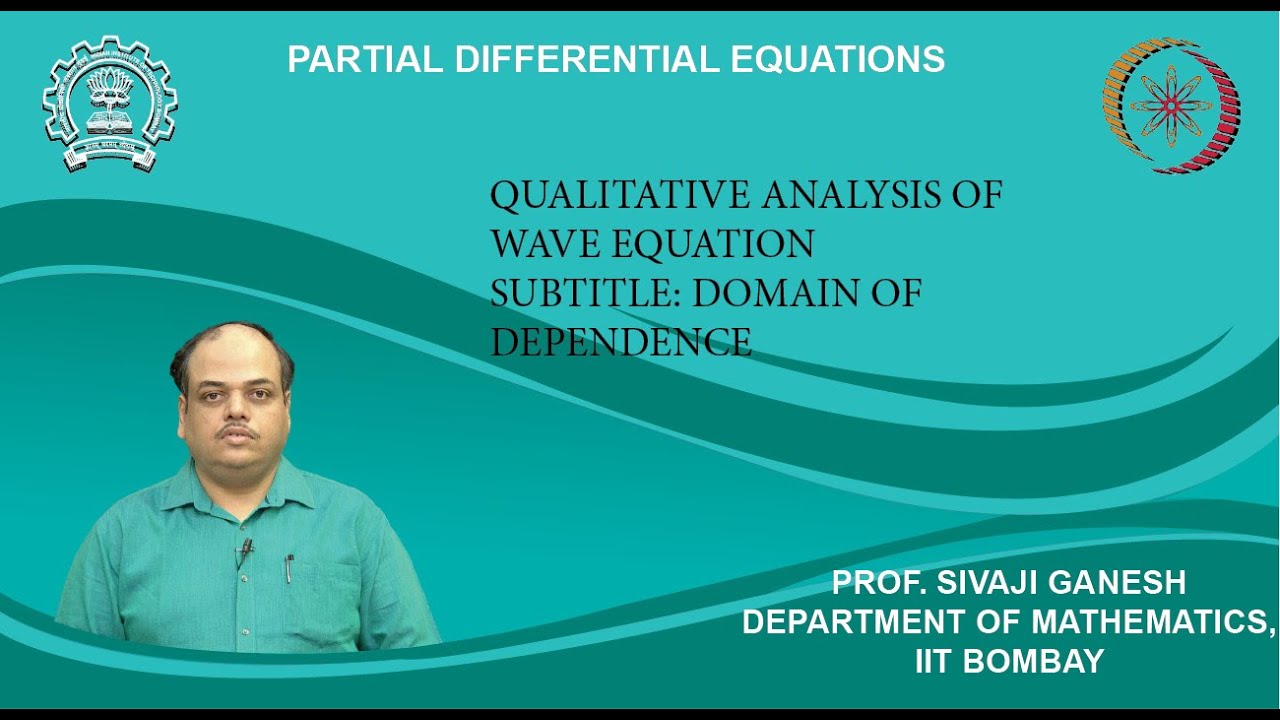 Lecture 5.2: Qualitative analysis of Wave equation - Domain of dependence, domain of influence