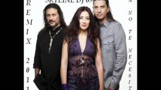 Camela 2011  Ya No Te Necesito  Remix Skyline