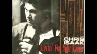 Chris Isaak - Livin&#39; For Your Lover