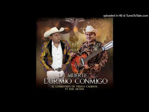 La Muerte Durmiò conmigo - Jose Arana y su Grupo Invencible Ft El Consentido de Tierra Caliente.