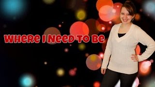 Where I Need to Be - Juliana Schnee | Original Song