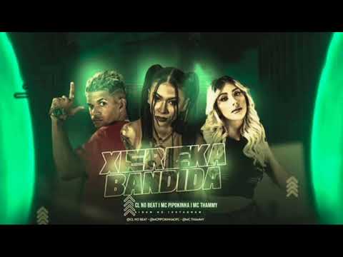 MC Thammy - Cl no beat - pipokinha - xereka bandida