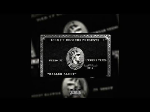 IUR Webbo - Baller Alert (Feat. Icewear Vezzo)