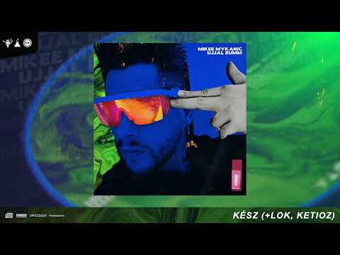 Mikee Mykanic - Kész (közr. Lok, Ketioz)