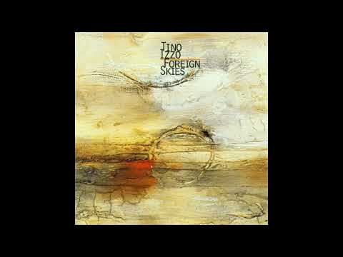 Tino Izzo — Foreign Skys
