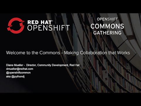 Community Collaboration in Action, Diane Mueller Red Hat at OpenShift Commons Gathering Seattle 2018