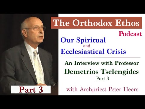 Our Spiritual and Ecclesiastical Crisis (3/3): An Interview with Professor Demetrios Tselengides