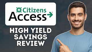 Citizens Access High Yield Savings Account Review | Is It Worth It (2024)