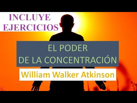 El poder de la concentración | Audiolibros de superación personal | William Atkinson | Ley Atracción