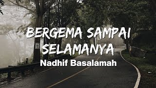 Download lagu Bergema Sampai Selamanya - Nadhif Basalamah (Lirik video) mp3 Download lagu Bergema Sampai Selamanya - Nadhif Basalamah (Lirik video) mp3