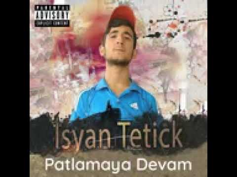 isyan tetick patlamaya devam official video