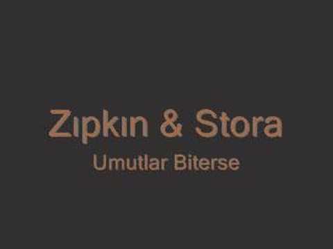 Zipkin ft Stora - Umutlar Biterse