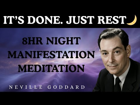Manifest While You Sleep 🌙 | 8 Hour Neville Goddard Sleep Meditation & Subconscious Music
