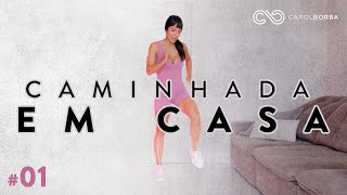 #CaminhadaEMCasa - Primeiro passo para Perder PESO! - Carol Borba