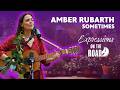 Amber Rubarth | Sometimes | Expressions