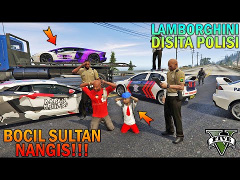 BOCAH SD NANGIS DITILANG POLISI!! LAMBORGHINI DISITA - GTA 5 SULTAN BOCIL