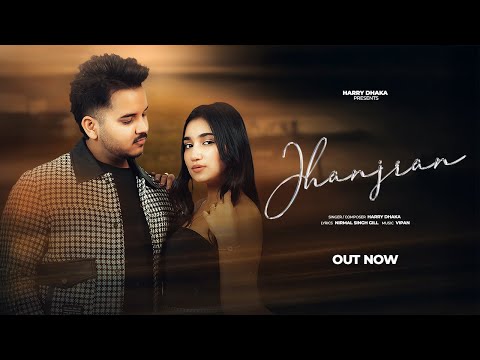 Jhanjran - Harry Dhaka (Official MV) | Nirmal Singh Gill | Vipan | New Punjabi Songs 2026