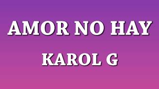 Amor no hay - Karol G [Letra]