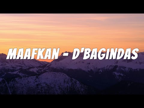 Maafkan  - D'Bagindas | Lirik video