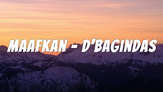 Download lagu Maafkan  - D'Bagindas | Lirik video mp3