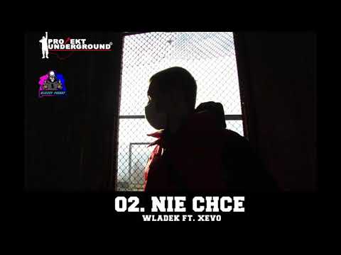 02.Władek - Nie Chce FT. Xevo