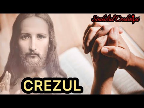 CREZUL Creștin Ortodox - Simbolul Credinței / Cea mai puternica rugăciune din toate timpurile