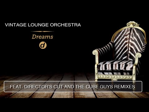 Vintage Lounge Orchestra - Dreams (Director's Cut Classic Mix)