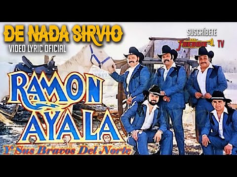 Ramon Ayala Y Sus Bravos Del Norte - De Nada Sirvio (Video Lyric Oficial) Letra / Karaoke