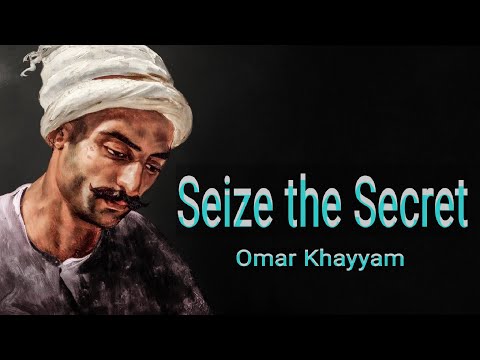 seize the Secret of Omar Khayyam's Great Life Poetry