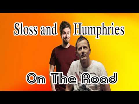 Comedy - Sloss and Humphries On The Road - Episole #Ep 19: Fishing for Compliments