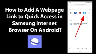 How to Add A Webpage Link to Quick Access in Samsung Internet Browser On Android?