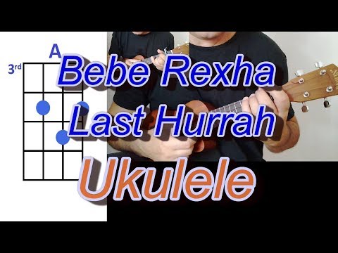 Bebe Rexha Last Hurrah Ukulele Cover