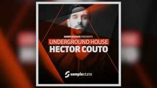Video thumbnail for Samplestate - Hector Couto Underground House (Sample Pack) by Samplestate