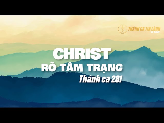 THÁNH CA 281 | CHRIST RÕ TÂM TRẠNG | KARAOKE THÁNH CA TIN LÀNH