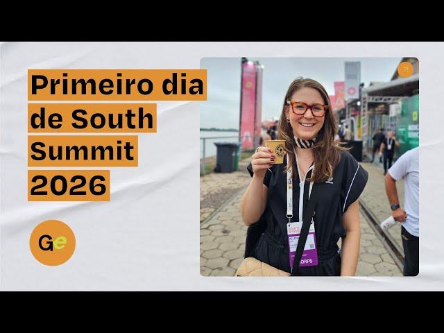 Primeiro dia de South Summit 2026