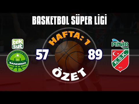 BSL 1. Hafta Özet | Teksüt Bandırma 57-89 Pınar Karşıyaka