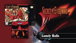 Secret of Evermore OST - Lonely Halls (Extended)