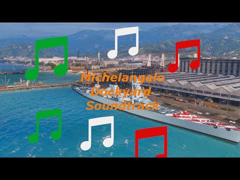 Michelangelo Dockyard Soundtrack // World of Warships