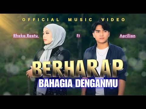 Aprilian ft Rheka Restu - Berharap Bahagia Denganmu (Official Music Video)