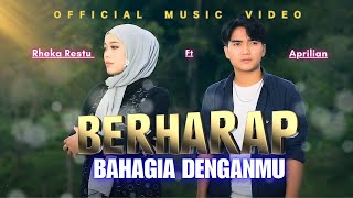 Download lagu Aprilian ft Rheka Restu - Berharap Bahagia Denganmu mp3