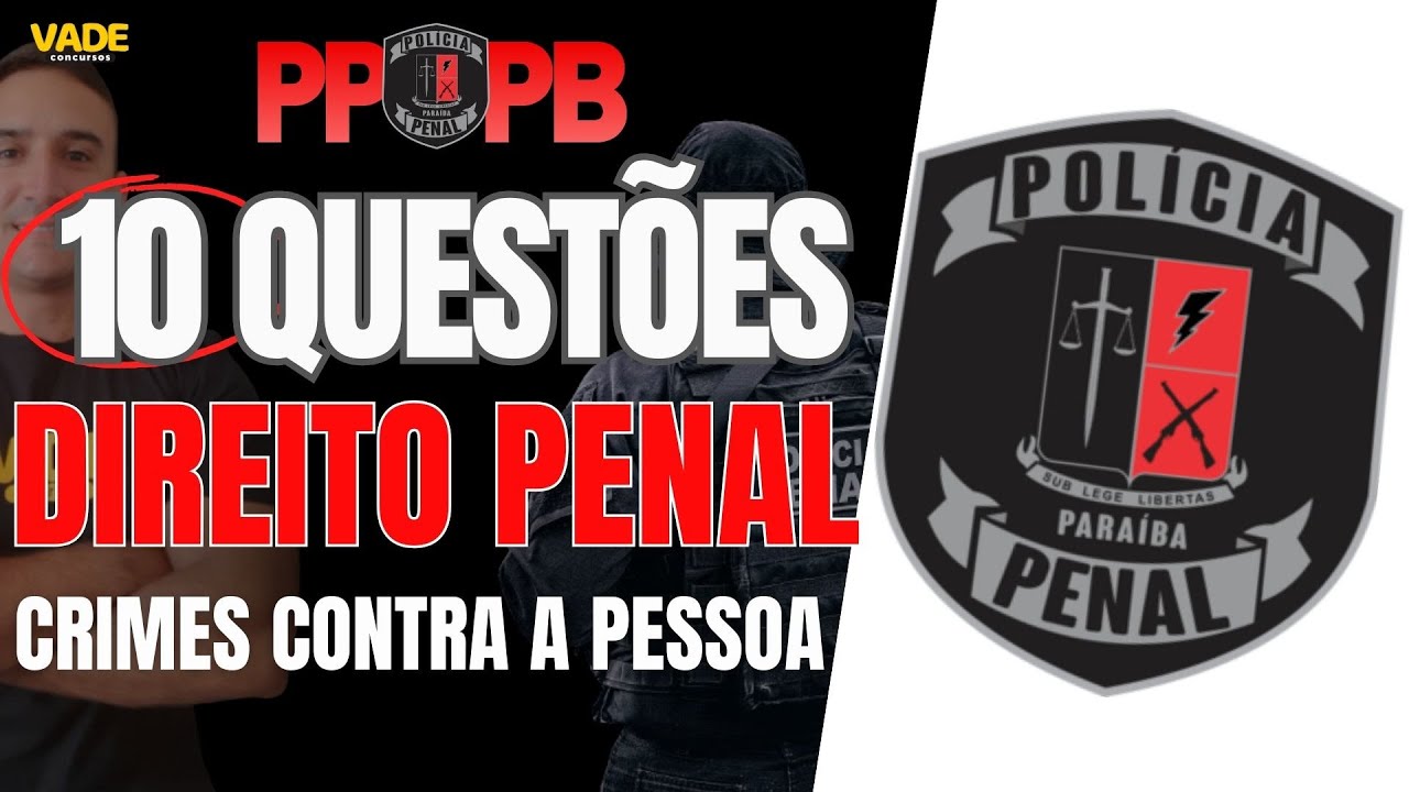 CONCURSO - POLÍCIA PENAL PB | 10 QUESTÕES - DIREITO PENAL | CRIMES CONTRA A PESSOA
