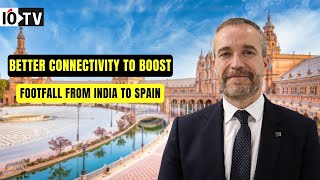 Better connectivity to boost footfall from India to Spain