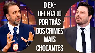 Ex-Delegado Jorge Lordello Conta Casos Que Chocaram O Brasil | The Noite com Danilo Gentili