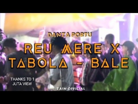 REMIX DANSA PORTU 2K25 🌴 || REU MERE X TABOLA - BALE || ZAIN OFFICIAL - LAGU VIRAL 💃