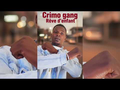 CRIMO Gang $ RÊVE D’ENFANT $ @ prod by Doucara ODT