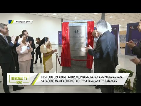 Regional TV News: Bagong manufacturing facility sa Batangas, pinasinayaan
